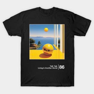 Talk Talk - Living In Another World / Minimal Style Graphic Artwork Design T-Shirt